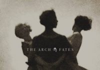 The Arch – “Fates” album review