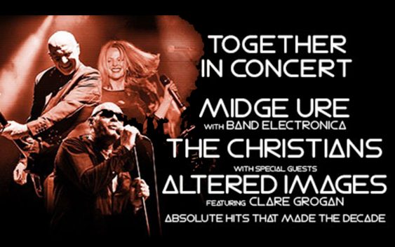 Midge Ure’s Band Electronica + The Christians + Altered Images featuring Clare Grogan – 2017 UK tour