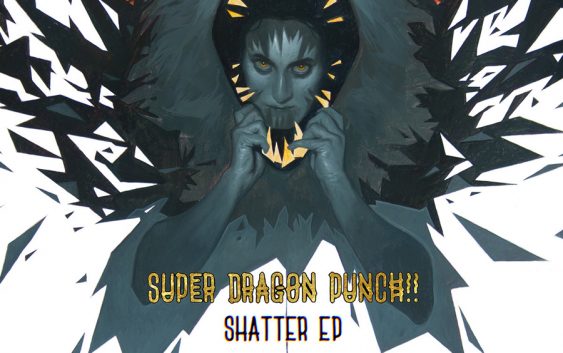 Super Dragon Punch!! “Shatter”  – EP review