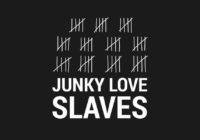 Junky Love release new single “Slaves”